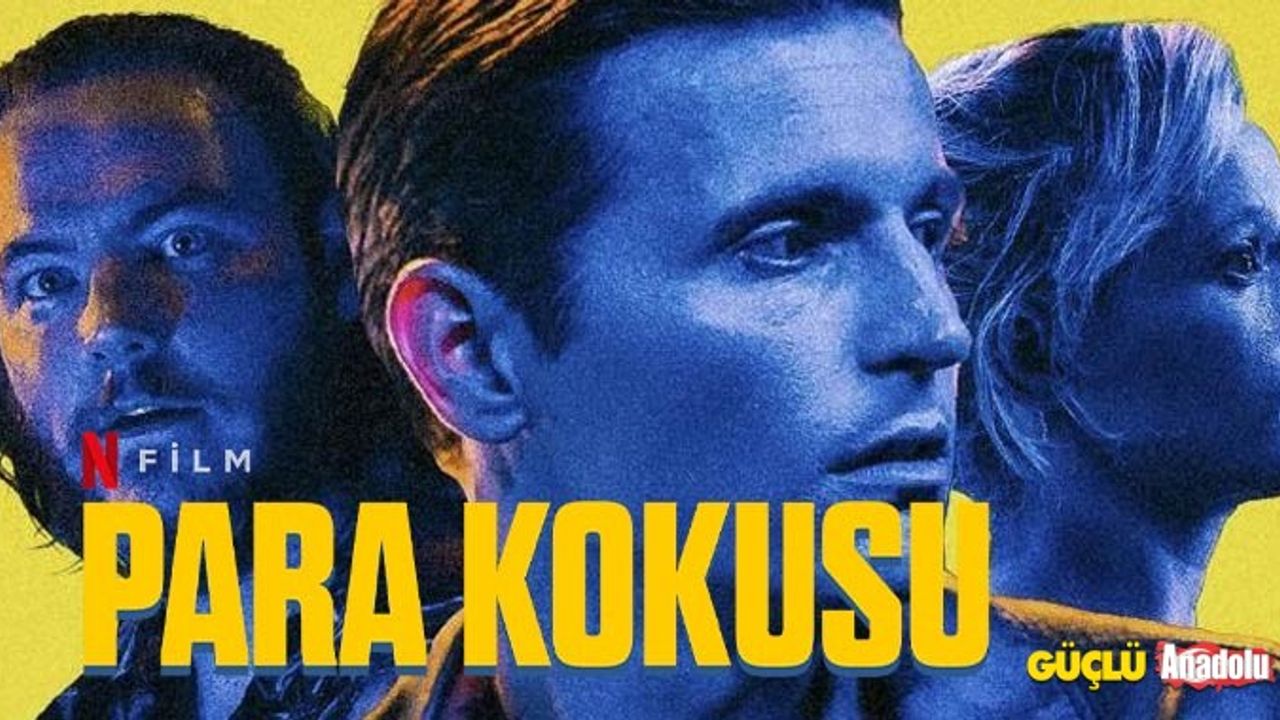 Para Kokusu Konusu Nedir Ve Ne Zaman Yay Nlanacak Netflix Filmi Para