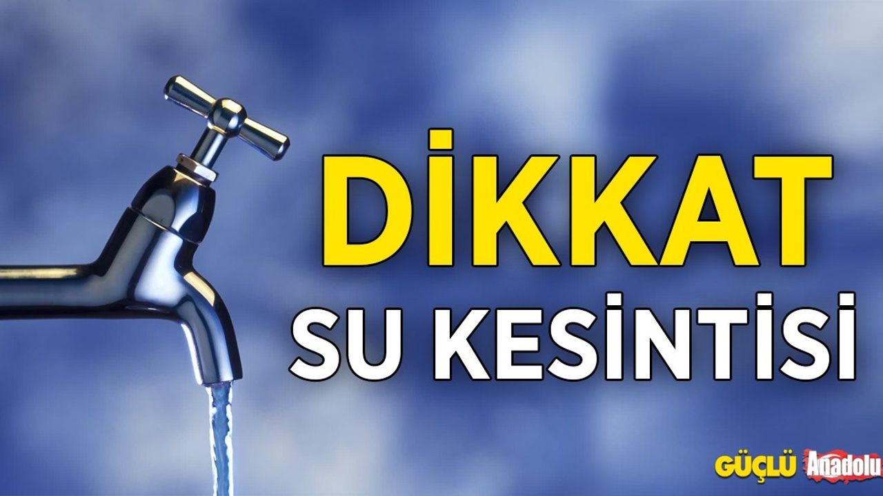 Ankara'da su kesintileri yaşanacak