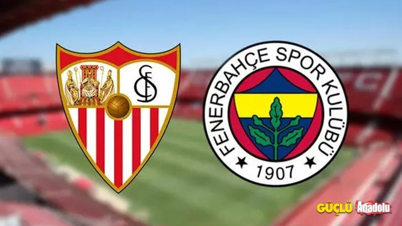 Fenerbahçe - Sevilla maçı bugün hangi kanalda? Maçı ücretsiz izle