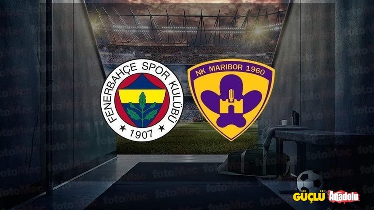 Fenerbahçe-Maribor maçı ne zaman? Saat kaçta? Hangi kanalda?