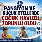 Pansiyon ve küçük otellerde çocuk havuzu zorunlu oldu