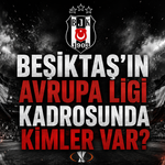 Beşiktaşın Avrupa Ligi kadrosunda kimler var?