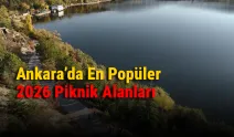 Ankara’da En Popüler 2026 Piknik Alanları