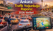 Ankara Trafik Yoğunluğu Raporu: 2026 Verileri