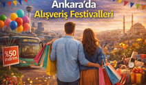 Ankara’da Alışveriş Festivalleri: 2026 etkinlikleri