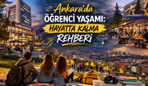 Ankara'da öğrenci yaşamı: Hayatta kalma rehberi