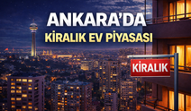 Ankara’da Kiralık Ev Piyasası