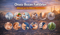 Orucu Bozan Faktörler: Bilinen ve Az Bilinen Durumlar