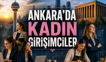 Ankara’da Kadın Girişimciler: 2026’da Güçlenen Ekonomi