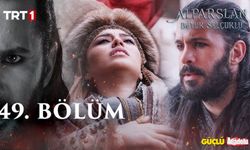 Alparslan Büyük Selçuklu 49. bölüm izle! Alparslan son bölüm neler oldu?