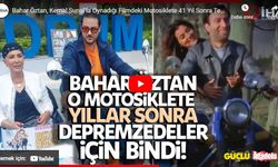 Oyuncu Bahar Öztan, Kemal Sunal’la oynadığı filmdeki motosiklete 41 Yıl sonra tekrar bindi