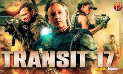 Transit 17 filminin konusu nedir? Transit 17 filminin oyuncu kadrosunda kimler var?