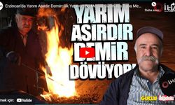 Erzincan’da yaşayan Cahit Atamer 50 yıldır demircilik yapıyor!