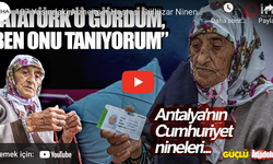 Güllüzar Ninenin Unutmadığı Tek Anı Atatürk