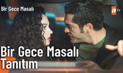 ATV'nin yeni dizisi '' Bir Gece Masalı'' konusu ne?