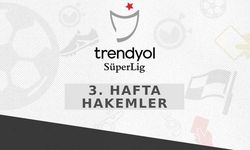 Trendyol Süper Lig’de 3. haftanın hakemleri açıklandı