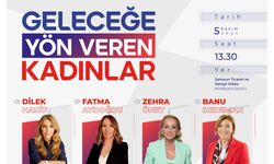 “Geleceğe Yön Veren Kadınlar” Samsun’da