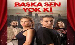 'Başka Sen Yok Ki' tiyatro oyunu çok beğenildi