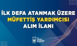 Ankara Büyükşehir Belediyesi 5 Müfettiş Yardımcısı alacak