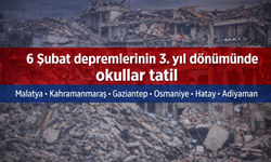 6 Şubat depremlerinin 3. yıl dönümünde okullar tatil