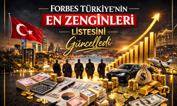 Forbes, Türkiye’nin en zenginleri listesini güncelledi