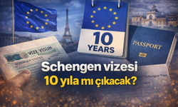 Schengen vizesi 10 yıla mı çıkacak?
