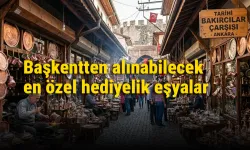 Başkentten alınabilecek en özel hediyelik eşyalar