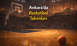 Ankara’da Basketbol Takımları