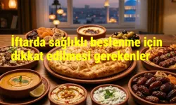 İftarda Sağlıklı Beslenme İçin Dikkat Edilmesi Gerekenler