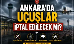 7-8 Temmuz'da Ankara'da uçuşlar iptal mi?