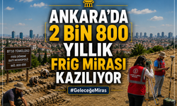 Ankara’da 2 bin 800 yıllık Frig mirası kazılıyor
