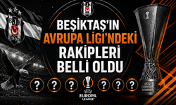 Beşiktaş'ın Avrupa Ligi'ndeki rakipleri belli oldu