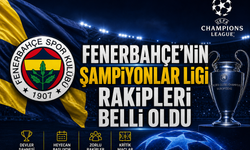 Fenerbahçe'nin Şampiyonlar Ligi rakipleri belli oldu