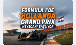 Formula 1'de Hollanda Grand Prix heyecanı başlıyor
