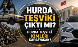 Hurda teşviki çıktı mı? Hurda teşviki kimleri kapsayacak?