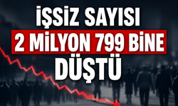 İşsiz sayısı 2 milyon 799 bine düştü