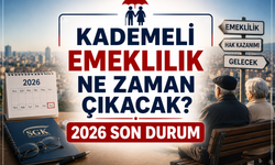 Kademeli emeklilik ne zaman çıkacak? 2026 son durum