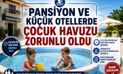 Pansiyon ve küçük otellerde çocuk havuzu zorunlu oldu