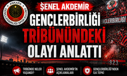 Şenel Akdemir Gençlerbirliği tribünündeki olayı anlattı