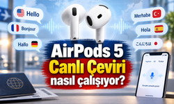 AirPods 5 Canlı Çeviri nasıl çalışıyor?