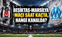 Beşiktaş-Marsilya maçı saat kaçta?