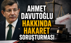 Ahmet Davutoğlu hakkında hakaret soruşturması