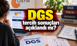 DGS tercih sonuçları açıklandı mı? Gözler ÖSYM'de