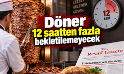 Döner 12 saatten fazla bekletilemeyecek
