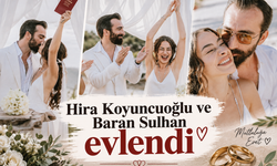 Hira Koyuncuoğlu ve Baran Sulhan evlendi