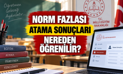 Norm fazlası atama sonuçları nereden öğrenilir?