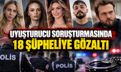Ünlülere uyuşturucu operasyonu: 18 gözaltı kararı