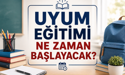 Uyum eğitimi ne zaman başlayacak? MEB tarihi açıkladı