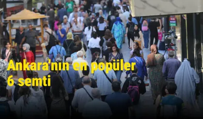Ankara'nın en popüler 6 semti!
