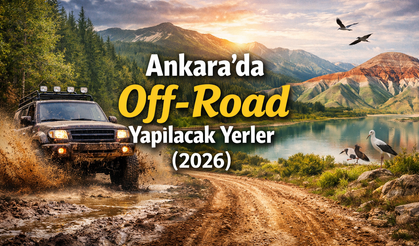 Ankara’da Off-Road Yapılacak Yerler (2026)